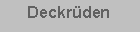 Textfeld:     Deckr�den