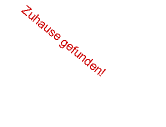 Textfeld: Zuhause gefunden!