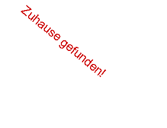 Textfeld: Zuhause gefunden!
